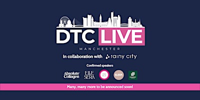 DTC Live Manchester, Leading DTC Conference with Rainy City. primary image