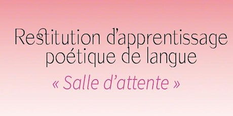 Restitution de l'apprentissage poétique de la langue