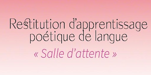 Primaire afbeelding van Restitution de l'apprentissage poétique de la langue