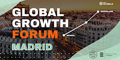 Imagen principal de GLOBAL Growth Forum Madrid 2024
