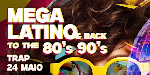 Primaire afbeelding van MEGA LATINO & BACK TO THE 80’s 90’s