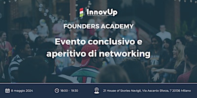 Immagine principale di InnovUp Founders Academy - Evento conclusivo 