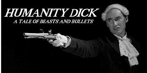 Imagem principal do evento Humanity Dick: A Tale of Beasts and Bullets