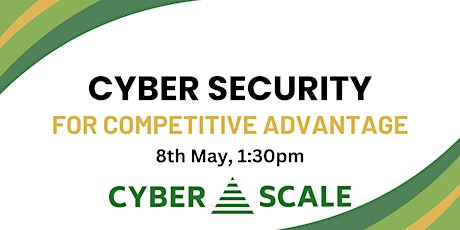 Cyber Security for Competitive Advantage