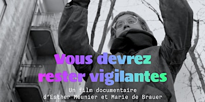 Imagem principal do evento Projection documentaire « Vous devrez rester vigilantes »