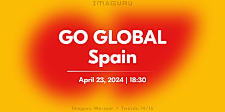 Hauptbild für Imaguru 'Go Global' Event. Spain Ecosystem.  Startup Visas to Spain