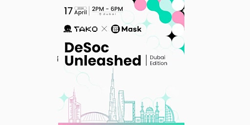 Imagen principal de Tako x Mask: DeSoc Unleashed - Dubai Edition