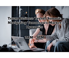 Imagem principal do evento Texan Business Trends Summit: Navigating Tomorrow's Market Dynamics