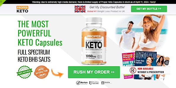 Proper Keto Capsules UK - Natural Ingredients, Work, Results & Price!