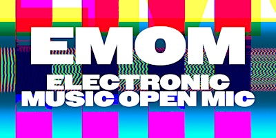 Primaire afbeelding van EMOM - Electronic Music Open Mic