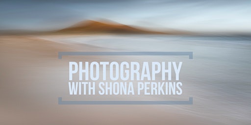 Hauptbild für Shona Perkins - Finding Purpose Through Photography