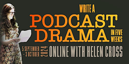 Write a Podcast Drama in Five Weeks with award-winning writer, Helen Cross primary image