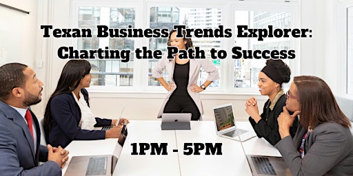 Imagem principal do evento Texan Business Trends Explorer: Charting the Path to Success