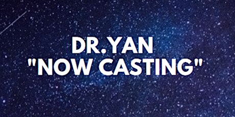 Dr.Yan “Now Casting” primary image