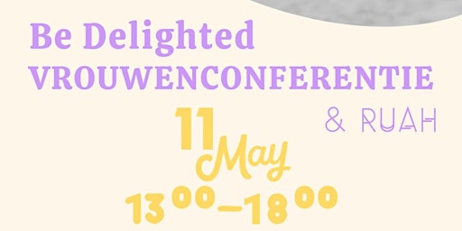 Primaire afbeelding van Be Delighted vrouwenconferentie || Healed & Renewed