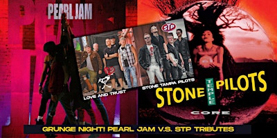 Primaire afbeelding van Grunge Night! Pearl Jam vs. Stone Temple Pilots Tributes | 21+