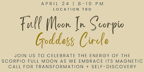 Full Moon in Scorpio Goddess Circle