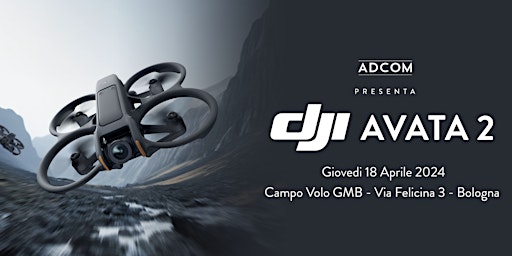 Adcom ti invita a scoprire il nuovo drone DJI AVATA 2 - Sessione mattino primary image