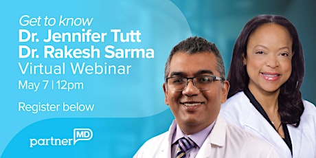 Meet-and-Greet Webinar with Dr. Tutt and Dr. Sarma | May 7