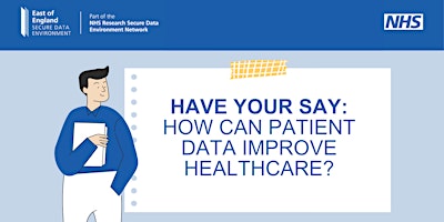 Imagen principal de HAVE YOUR SAY: HOW CAN PATIENT DATA IMPROVE HEALTHCARE?