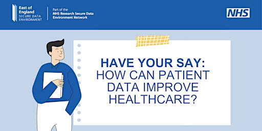 Primaire afbeelding van HAVE YOUR SAY: HOW CAN PATIENT DATA IMPROVE HEALTHCARE?
