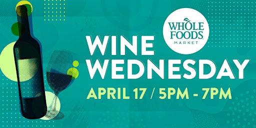 Imagem principal de Wine Wednesday at Whole Foods | Butler Town Center! | PAY ON ARRIVAL