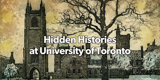 Hidden Histories at University of Toronto Walking Tour
