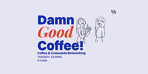 Immagine principale di "Damn Good Coffee" Coffee & Croissants | Networking for Entrepreneurs 