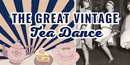 Imagem principal do evento The Great Vintage Tea Dance at UpCountry