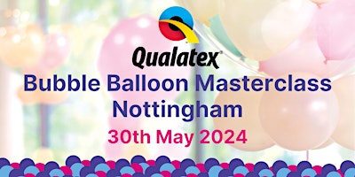 Qualatex Balloon Masterclass - Nottingham primary image