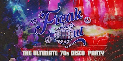 Imagem principal do evento Freak Out! The Ultimate Disco Party