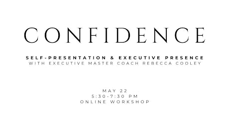 CONFIDENCE WORKSHOP: Tips for Self-presentation and Executive Presence