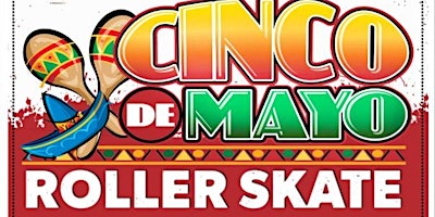 Primaire afbeelding van Cinco de Mayo Skate Party