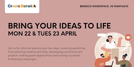 Create Berwick: bring your ideas to life