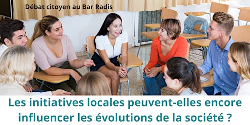 Imagem principal do evento Débat citoyen "les initiatives locales / évolutions de la société"