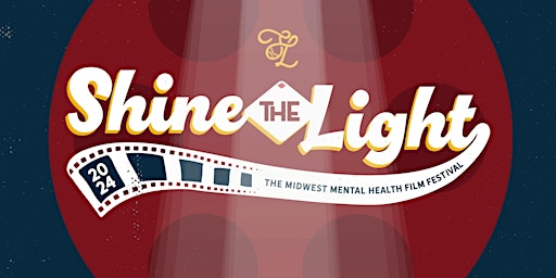 Primaire afbeelding van Shine the Light: The Midwest Mental Health Festival