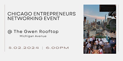 Image principale de Chicago Entrepreneurs Networking Event @ The Gwen Rooftop
