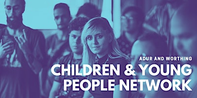 Primaire afbeelding van Adur and Worthing Spring Children & Young People Network - 09 May 2024