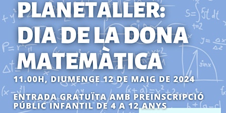 Imagen principal de Planetaller Planetari "DIA DE LA DONA MATEMÀTICA"