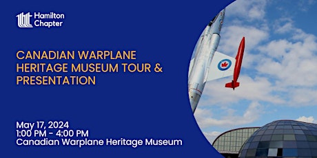 Canadian Warplane Heritage Museum Tour and Presentation