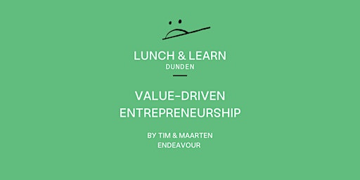 Image principale de LUNCH & LEARN シ Value-Driven Entrepreneurship by Endeavour