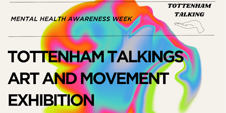 Tottenham Talkings Art & Movement Exhibition