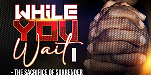 Imagen principal de While You Wait II-The Sacrifice of Surrender