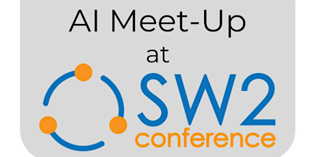 AI Meet Up at SW2 Conference