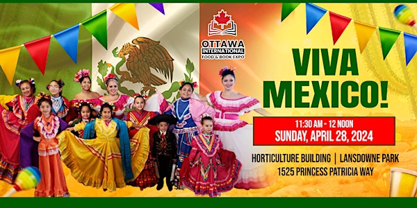 Viva Mexico: Folkloric Dance:  Ottawa International Food  & Book Expo