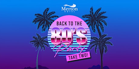 Back to the 80's Party - Take Two!