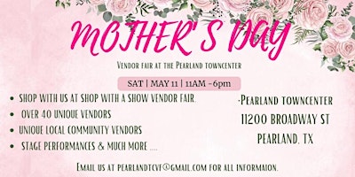 Immagine principale di Mother's Day Vendor Fair Shop with a Show ( Pearland Town Center) 