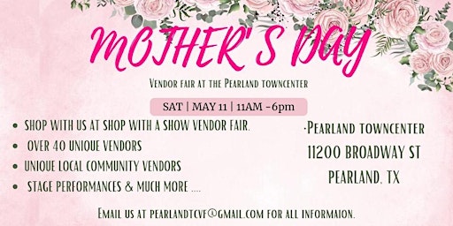 Imagem principal de Mother's Day Vendor Fair Shop with a Show ( Pearland Town Center)