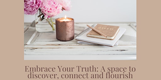 Imagem principal de Embrace Your Truth: A space to discover, connect and flourish