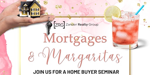 Immagine principale di First Time Home Buyer Seminar: Mortgages and Margaritas! 